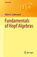 Robert G. Underwood - Fundamentals of Hopf Algebras (Universitext) - 9783319189901 - V9783319189901