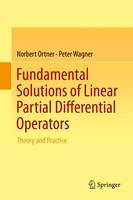 Norbert Ortner - Fundamental Solutions of Linear Partial Differential Operators: Theory and Practice - 9783319201399 - V9783319201399