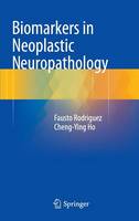 Fausto J. Rodriguez - Biomarkers in Neoplastic Neuropathology - 9783319209302 - V9783319209302