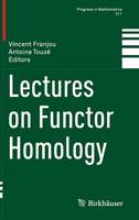 Antoine Touze (Ed.) - Lectures on Functor Homology - 9783319213040 - V9783319213040