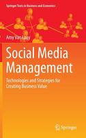 Amy Van Looy - Social Media Management: Technologies and Strategies for Creating Business Value (Springer Texts in Business and Economics) - 9783319219899 - V9783319219899