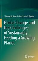 Thomas W. Hertel - Global Change and the Challenges of Sustainably Feeding a Growing Planet - 9783319226613 - V9783319226613