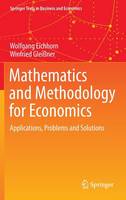 Wolfgang Eichhorn - Mathematics and Methodology for Economics: Applications, Problems and Solutions - 9783319233529 - V9783319233529