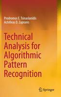 Prodromos E. Tsinaslanidis - Technical Analysis for Algorithmic Pattern Recognition - 9783319236353 - V9783319236353