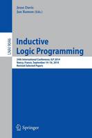 Jesse Davis - Inductive Logic Programming: 24th International Conference, ILP 2014, Nancy, France, September 14-16, 2014, Revised Selected Papers - 9783319237077 - V9783319237077