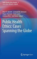 - Public Health Ethics: Cases Spanning the Globe (Public Health Ethics Analysis) - 9783319238463 - V9783319238463