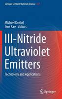 Michael Kneissl (Ed.) - III-Nitride Ultraviolet Emitters: Technology and Applications - 9783319240985 - V9783319240985