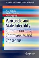 Alaa Hamada - Varicocele and Male Infertility: Current Concepts, Controversies and Consensus - 9783319249346 - V9783319249346