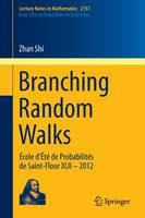 Zhan Shi - Branching Random Walks: Ecole d´Ete de Probabilites de Saint-Flour XLII - 2012 - 9783319253718 - V9783319253718