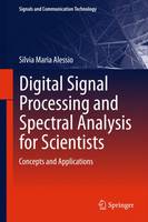 Silvia Maria Alessio - Digital Signal Processing and Spectral Analysis for Scientists: Concepts and Applications - 9783319254661 - V9783319254661