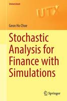 Geon Ho Choe - Stochastic Analysis for Finance with Simulations - 9783319255873 - V9783319255873