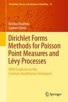 Nicolas Bouleau - Dirichlet Forms Methods for Poisson Point Measures and Levy Processes: With Emphasis on the Creation-Annihilation Techniques - 9783319258188 - V9783319258188