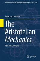 Joyce Van Leeuwen - The Aristotelian Mechanics: Text and Diagrams - 9783319259239 - V9783319259239