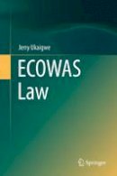 Jerry Ukaigwe - ECOWAS Law - 9783319262314 - V9783319262314