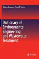 Alireza Bahadori - Dictionary of Environmental Engineering and Wastewater Treatment - 9783319262598 - V9783319262598