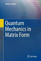 Gunter Ludyk - Quantum Mechanics in Matrix Form - 9783319263649 - V9783319263649