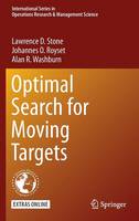 Lawrence D. Stone - Optimal Search for Moving Targets - 9783319268972 - V9783319268972