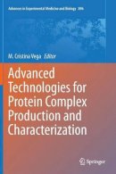 M. Cristina Vega (Ed.) - Advanced Technologies for Protein Complex Production and Characterization - 9783319272146 - V9783319272146