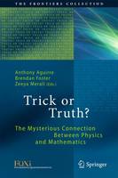 Anthony Aguirre (Ed.) - Trick or Truth?: The Mysterious Connection Between Physics and Mathematics - 9783319274942 - V9783319274942