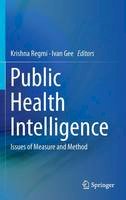 Krishna Regmi - Public Health Intelligence: Issues of Measure and Method - 9783319283241 - V9783319283241