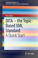 Sissi Closs - DITA - the Topic-Based XML Standard: A Quick Start - 9783319283487 - V9783319283487