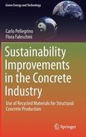 Carlo Pellegrino - Sustainability Improvements in the Concrete Industry: Use of Recycled Materials for Structural Concrete Production - 9783319285382 - V9783319285382