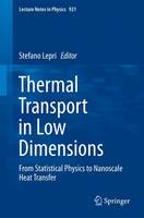 Stefano Lepri (Ed.) - Thermal Transport in Low Dimensions: From Statistical Physics to Nanoscale Heat Transfer - 9783319292595 - V9783319292595