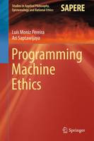 Pereira Luis Moniz - Programming Machine Ethics - 9783319293530 - V9783319293530
