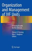 Steven D. Fleming - Organization and Management of IVF Units: A Practical Guide for the Clinician - 9783319293714 - V9783319293714