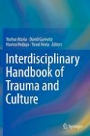 Yochai Ataria (Ed.) - Interdisciplinary Handbook of Trauma and Culture - 9783319294025 - V9783319294025