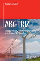 Michael A. Orloff - ABC-TRIZ: Introduction to Creative Design Thinking with Modern TRIZ Modeling - 9783319294353 - V9783319294353