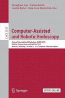 . Ed(S): Luo, Xiongbiao; Reichl, Tobias - Computer-Assisted and Robotic Endoscopy - 9783319299648 - V9783319299648