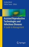 Andrea Borini - Assisted Reproductive Technologies and Infectious Diseases: A Guide to Management - 9783319301105 - V9783319301105
