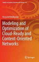 Krzysztof Walkowiak - Modeling and Optimization of Cloud-Ready and Content-Oriented Networks - 9783319303086 - V9783319303086