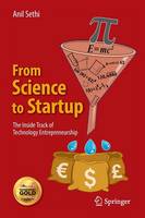 Anil Sethi - From Science to Startup: The Inside Track of Technology Entrepreneurship - 9783319304229 - V9783319304229