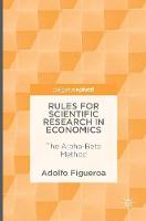 Adolfo Figueroa - Rules for Scientific Research in Economics: The Alpha-Beta Method - 9783319305417 - V9783319305417
