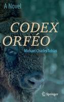 Michael Charles Tobias - Codex Orféo: A Novel - 9783319306216 - V9783319306216