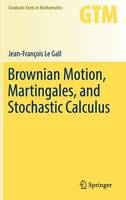 Jean-François Le Gall - Brownian Motion, Martingales, and Stochastic Calculus (Graduate Texts in Mathematics) - 9783319310886 - V9783319310886