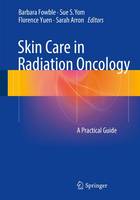 Fowble - Skin Care in Radiation Oncology: A Practical Guide - 9783319314587 - V9783319314587