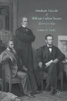 Gilbert H. Muller - Abraham Lincoln and William Cullen Bryant: Their Civil War - 9783319315881 - V9783319315881