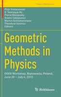 Piotr Kielanowski (Ed.) - Geometric Methods in Physics: XXXIV Workshop, Bialowieza, Poland, June 28 - July 4, 2015 - 9783319317557 - V9783319317557