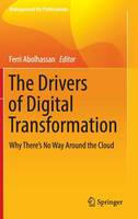 Ferri Abolhassan (Ed.) - The Drivers of Digital Transformation: Why There´s No Way Around the Cloud - 9783319318233 - V9783319318233