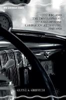 Glyne Griffith - The BBC and the Development of Anglophone Caribbean Literature, 1943-1958 - 9783319321172 - V9783319321172