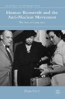 Dario Fazzi - Eleanor Roosevelt and the Anti-Nuclear Movement: The Voice of Conscience - 9783319321813 - V9783319321813