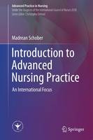 Madrean Schober - Introduction to Advanced Nursing Practice: An International Focus - 9783319322032 - V9783319322032