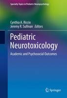 Cynthia A. Riccio (Ed.) - Pediatric Neurotoxicology: Academic and Psychosocial Outcomes - 9783319323565 - V9783319323565