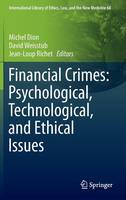 Michelle L. Dion (Ed.) - Financial Crimes: Psychological, Technological, and Ethical Issues - 9783319324180 - V9783319324180