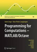 Hans Petter Langtangen - Programming for Computations  - MATLAB/Octave: A Gentle Introduction to Numerical Simulations with MATLAB/Octave - 9783319324517 - V9783319324517