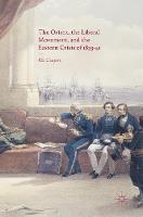 Pierre E. Caquet - The Orient, the Liberal Movement, and the Eastern Crisis of 1839-41 - 9783319341019 - V9783319341019