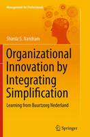 Sharda S. Nandram - Organizational Innovation by Integrating Simplification: Learning from Buurtzorg Nederland - 9783319360607 - V9783319360607